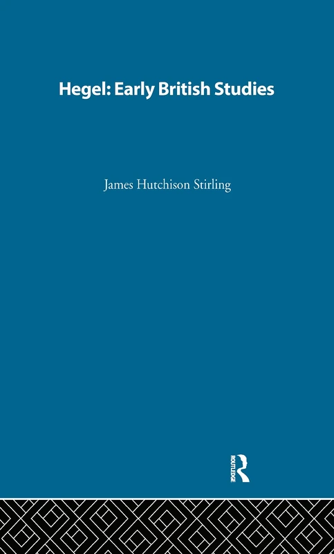 Hegel: Early British Studies (History of British Philosophy)