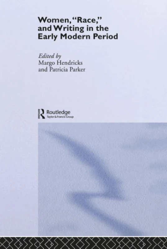 Routledge Women, Race and Writing in the Early Modern Period