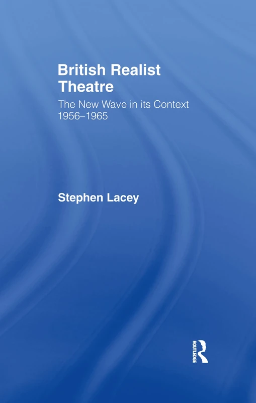 Routledge British Realist Theatre: The New Wave 1956-1965