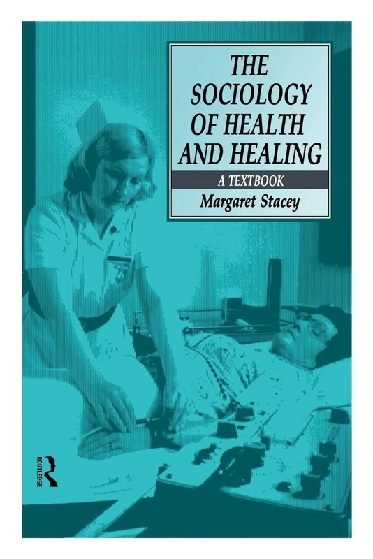 The Sociology of Health and Healing: A Textbook