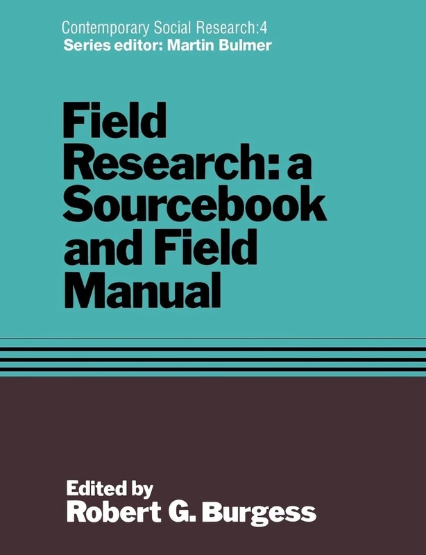 Field Research: A Sourcebook and Field Manual: 4 (Contemporary Social Research Series)