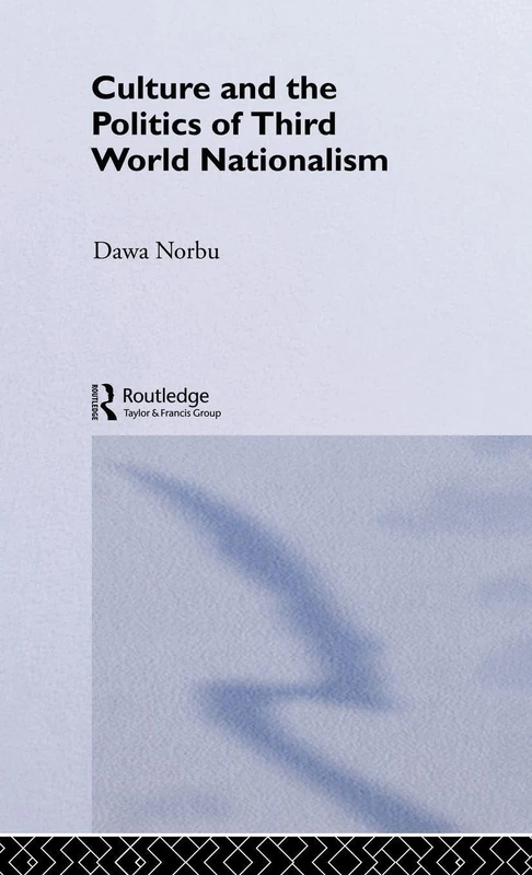 Routledge - Culture and the Politics of Third World Nationalism