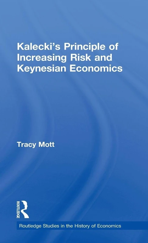 Routledge Kalecki's Principle of Increasing Risk and Keynesian Economics - Image 1