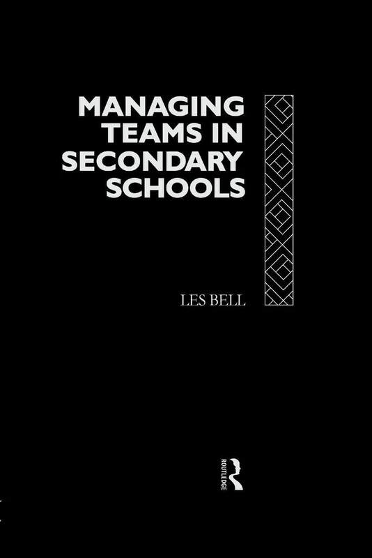 Managing Teams in Secondary Schools (Educational Management S)