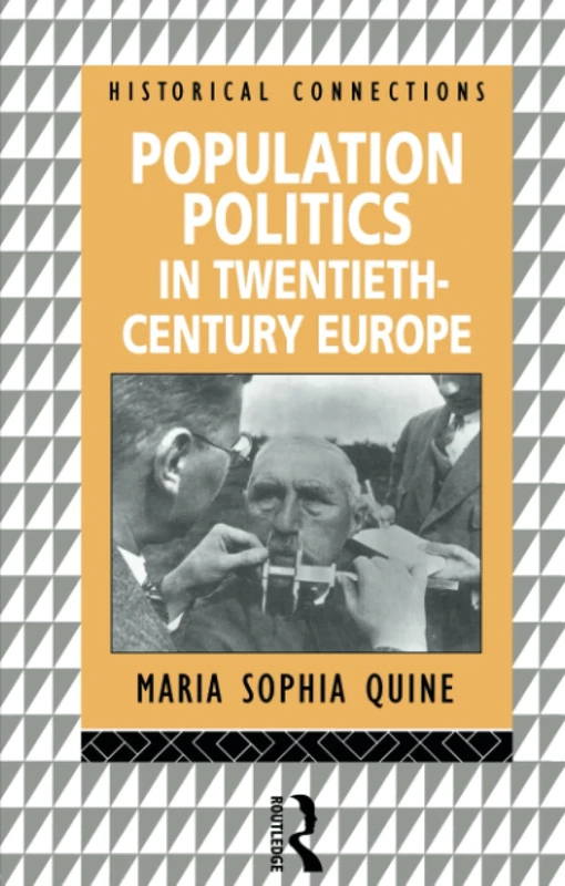 Population Politics in Twentieth Century Europe: Fascist Dictatorships and Liberal Democracies (Historical Connections)