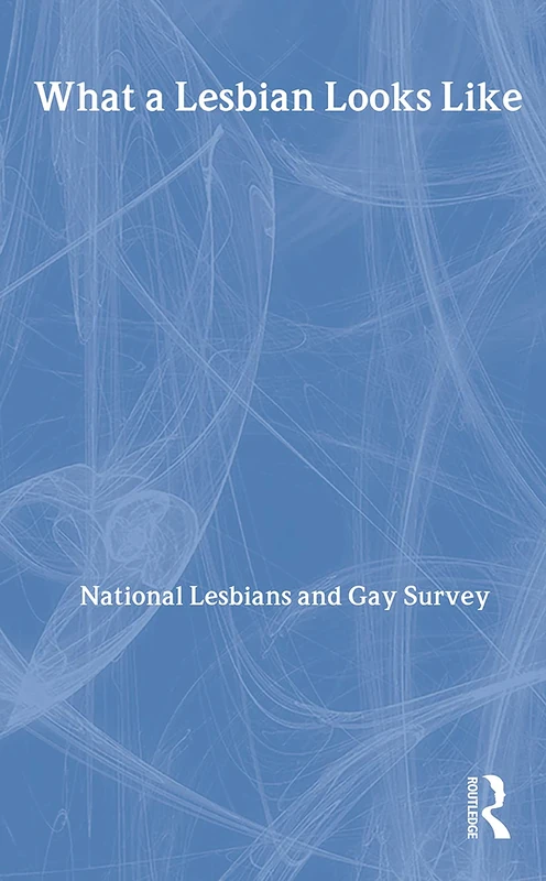 What a Lesbian Looks Like: Writings by lesbians on their lives and lifestyles from the archives of the National Lesbian and Gay Survey