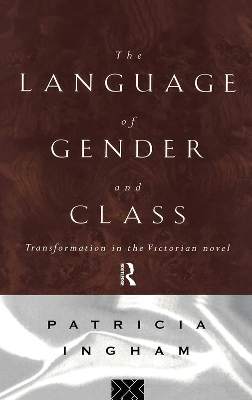 Language of Gender and Class: Transformation in the Victorian Novel