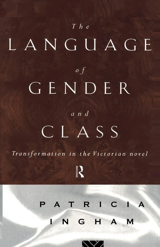 The Language of Gender and Class: Transformation in the Victorian Novel