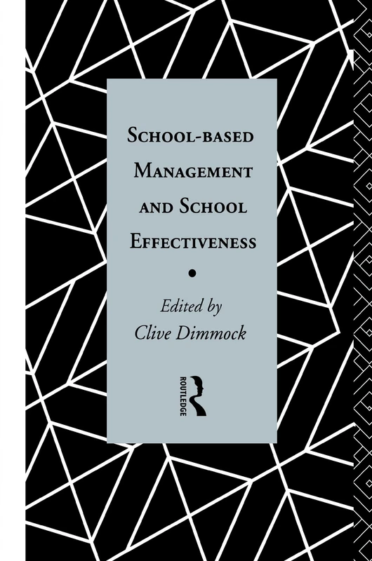 School-Based Management and School Effectiveness (Thoemmes Reprints)