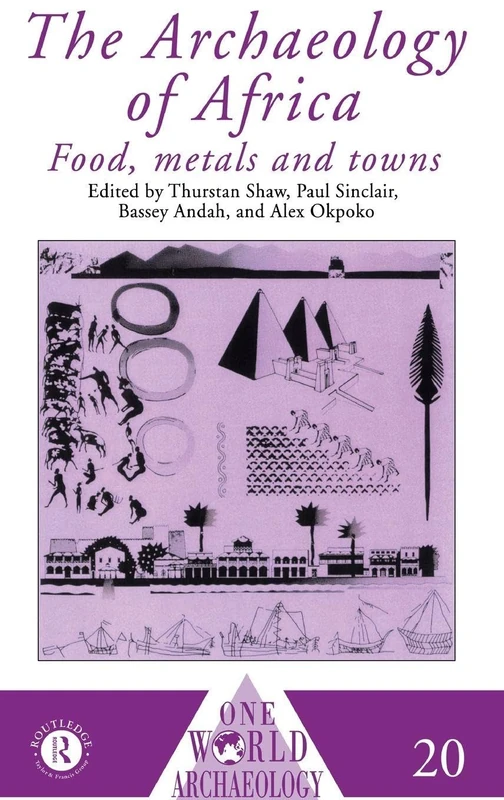 Routledge - The Archaeology of Africa: Food, Metals and Towns
