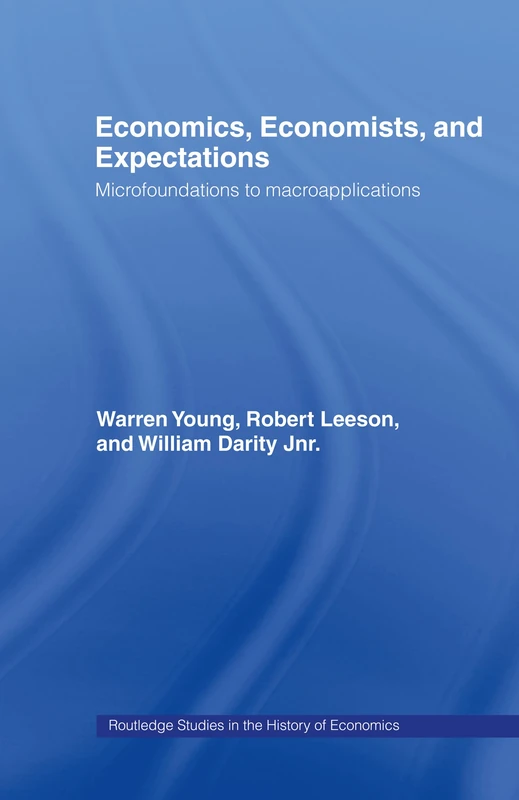 Routledge Economics, Economists and Expectations - Book 65
