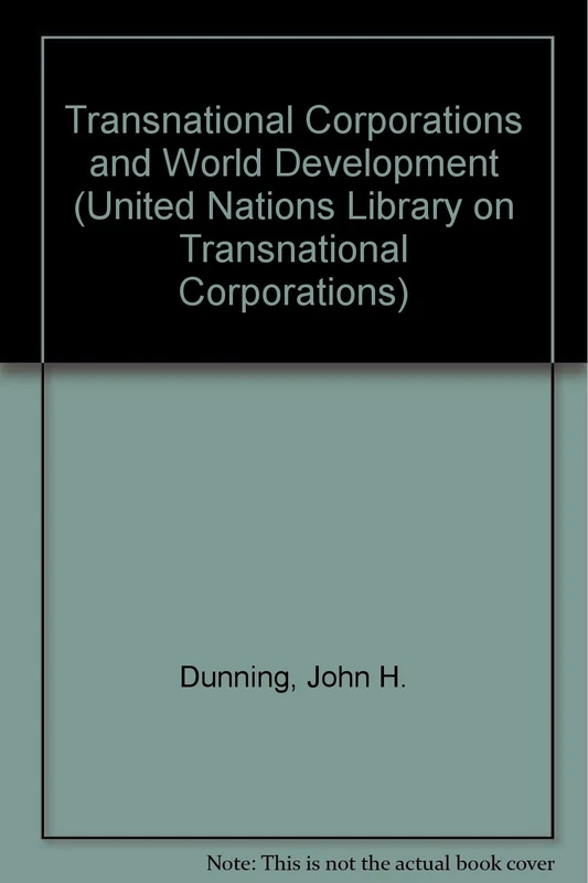Transnational Corporations and World Development (United Nations Library on Transnational Corporations)