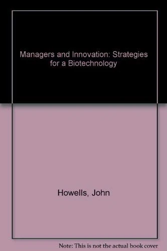 Managers and Innovation: Strategies for a Biotechnology