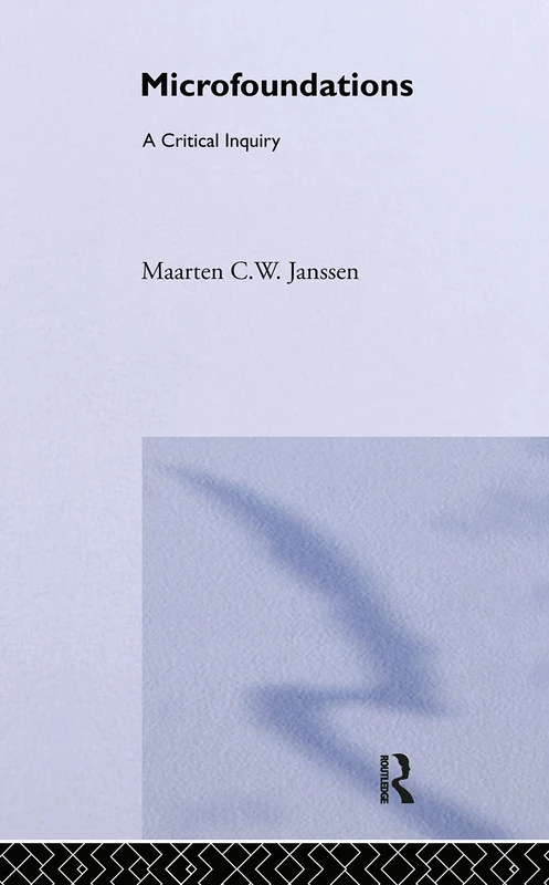 Routledge Microfoundations: A Critical Inquiry - Economics Book