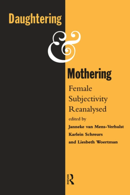Daughtering and Mothering: Female Subjectivity Reanalysed