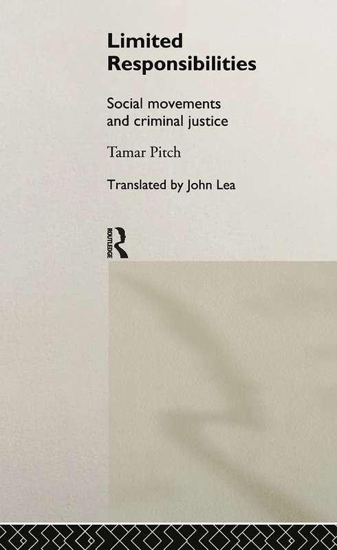 Limited Responsibilities: Social Movements and Criminal Justice (Sociology of Law and Crime) - Image 1