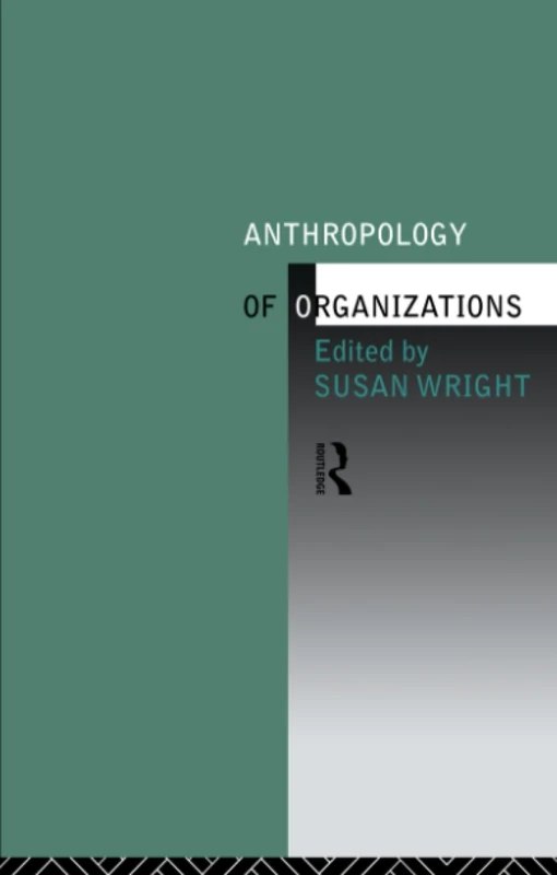 Anthropology of Organizations