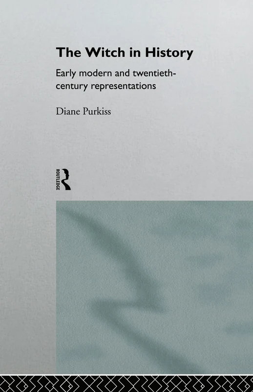 The Witch in History: Early Modern and Twentieth-Century Representations