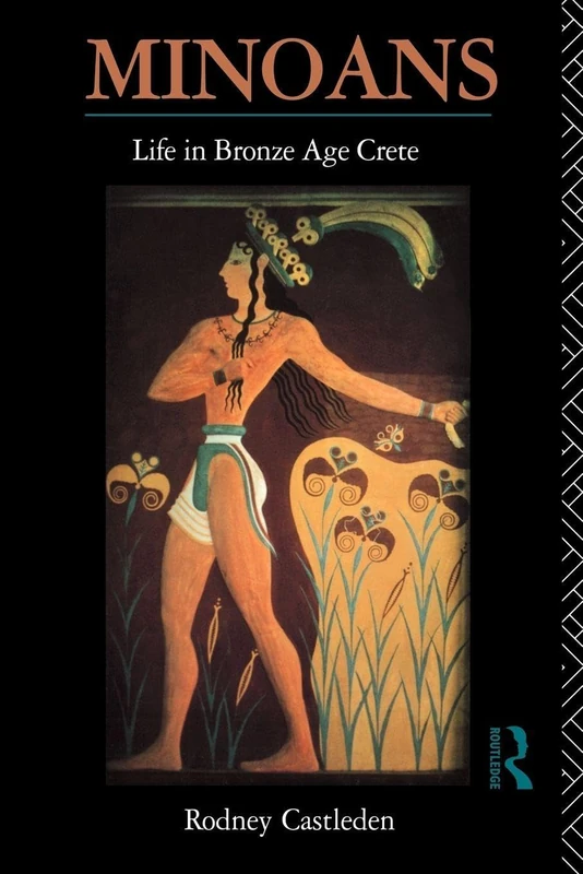 Routledge Minoans: Life in Bronze Age Crete - History Book