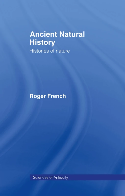 Routledge Ancient Natural History: Histories of Nature Book