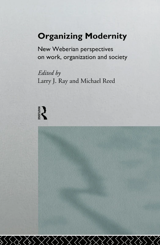 Routledge Organizing Modernity - New Weberian Perspectives - Image 1