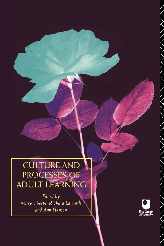 Culture and Processes of Adult Learning: A Reader