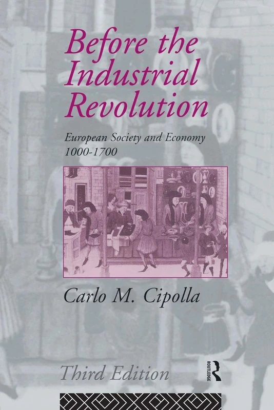 Before the Industrial Revolution: European Society and Economy 1000-1700
