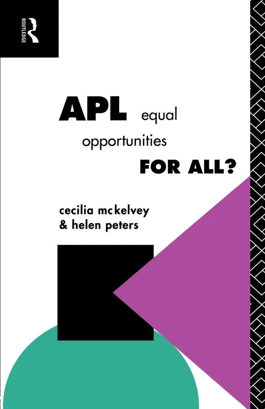 APL: Equal Opportunities for All? (Further Education: The Assessment and Accreditation of Prior Learning)
