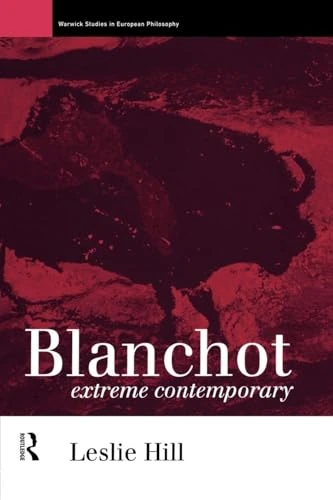 Blanchot: Extreme Contemporary (Warwick Studies in European Philosophy)