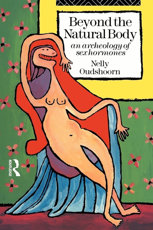 Beyond the Natural Body: An Archaeology of Sex Hormones - Image 1