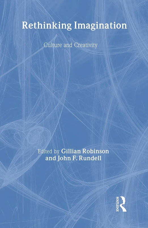 Rethinking Imagination: Culture and creativity