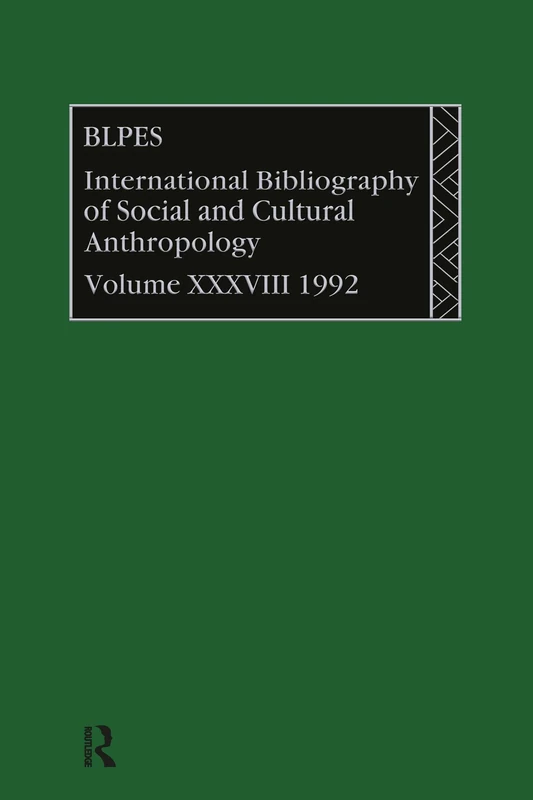 IBSS: Anthropology: 1992 Vol 38: International Bibliography of Social and Cultural Anthropology/Bibliographie Internationale: 038