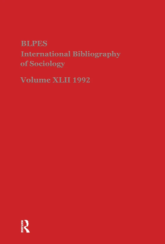 IBSS: Sociology: 1992 Vol 42: International Bibliography of Sociology/Bibliographie Internationale Des Sciences Sociales