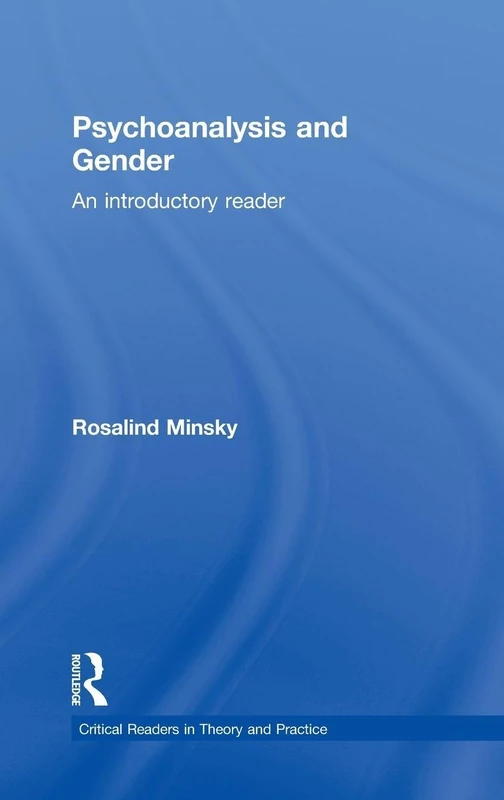 Psychoanalysis and Gender: An Introductory Reader (Critical Readers in Theory and Practice)