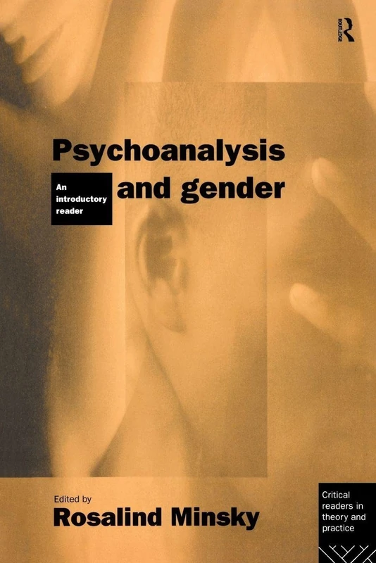 Psychoanalysis and Gender: An Introductory Reader (Critical Readers in Theory and Practice)