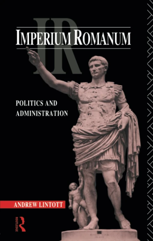 Imperium Romanum: Politics and Administration