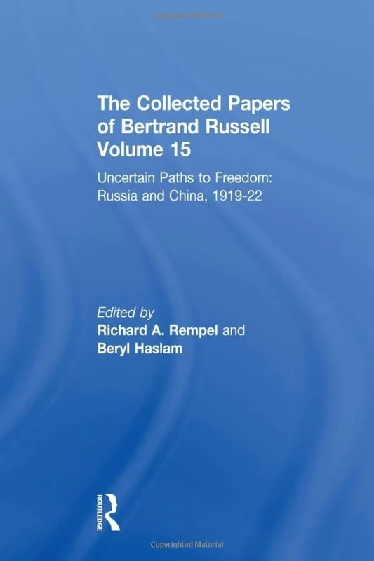 The Collected Papers of Bertrand Russell, Volume 15: Uncertain Paths to Freedom: Russia and China 1919-1922