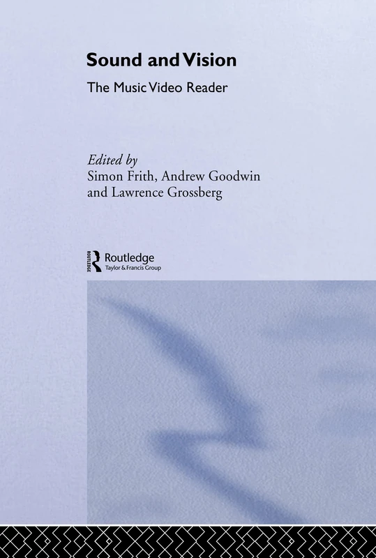 Sound and Vision: The Music Video Reader