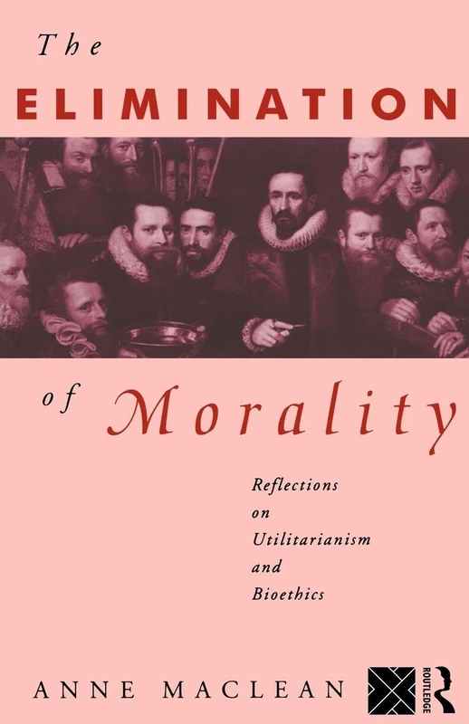 The Elimination of Morality: Reflections on Utilitarianism and Bioethics - Image 1