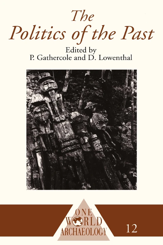 The Politics of the Past (One World Archaeology)