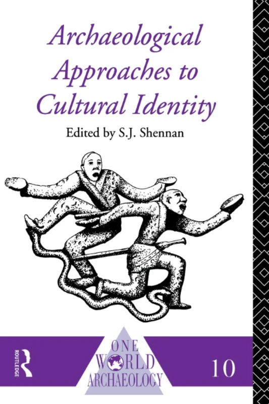 Archaeological Approaches to Cultural Identity (One World Archaeology)
