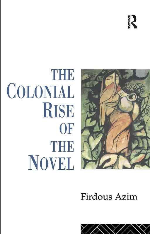 The Colonial Rise of the Novel: From Aphra Behn to Charlotte Bronte
