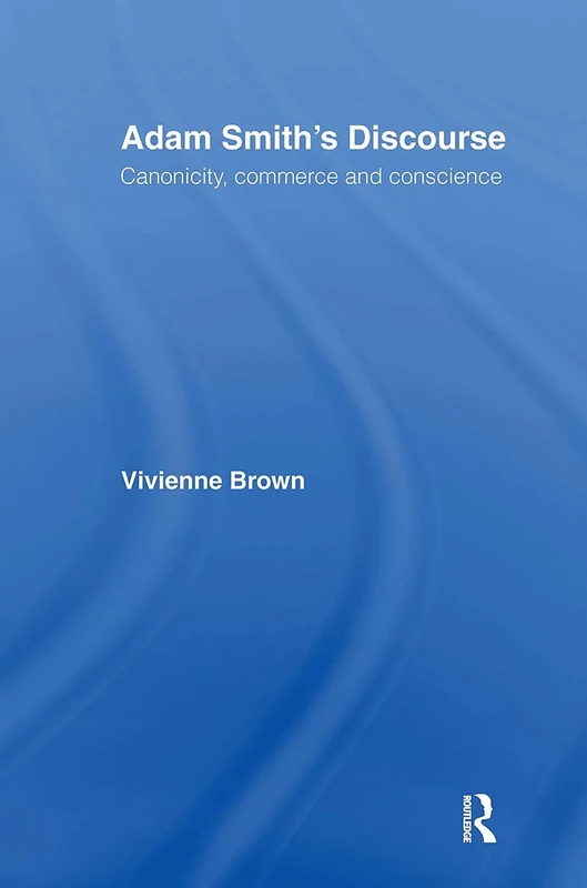 Adam Smith's Discourse: Canonicity, Commerce and Conscience