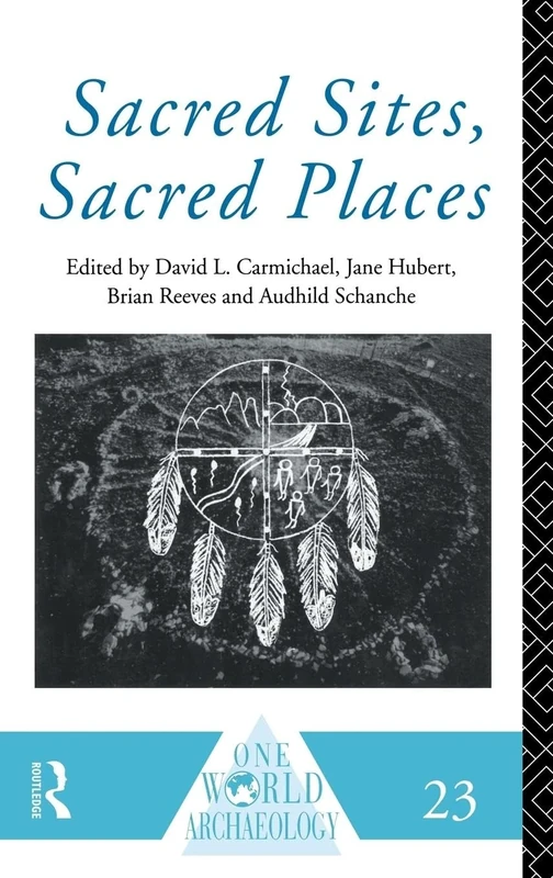 Sacred Sites, Sacred Places: 23 (One World Archaeology)