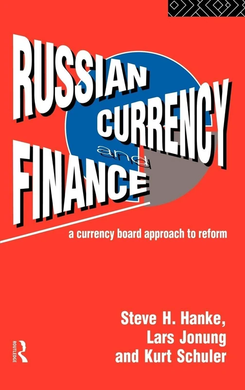 Russian Currency and Finance: A Currency Board Approach to Reform