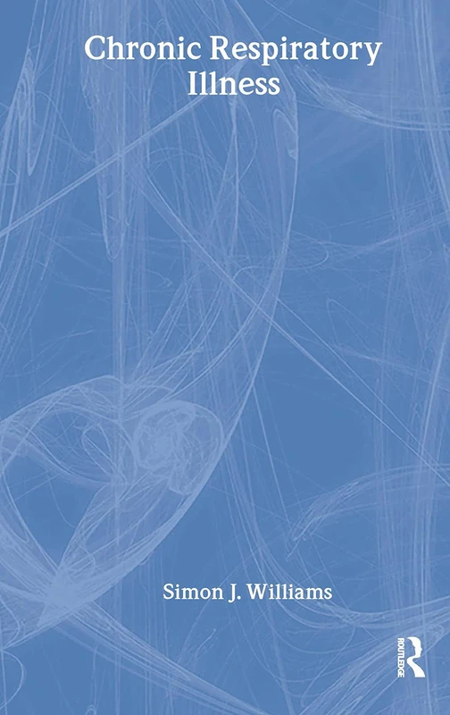 Routledge Chronic Respiratory Illness (Gender in Performance)