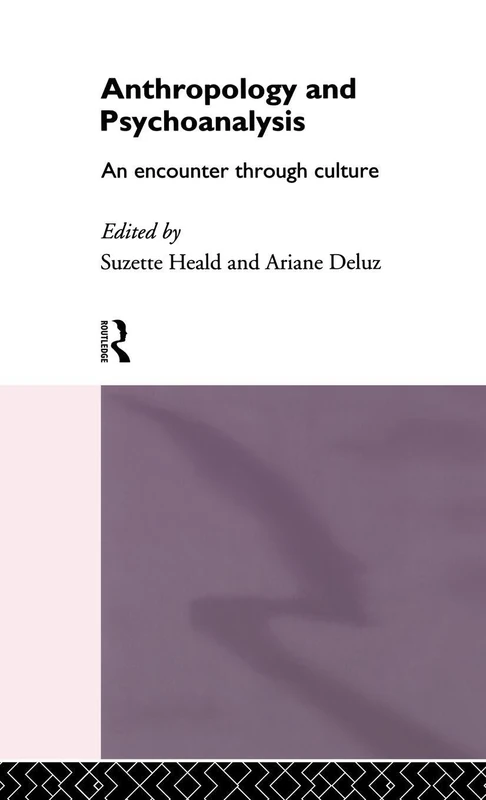 Anthropology and Psychoanalysis: An Encounter Through Culture