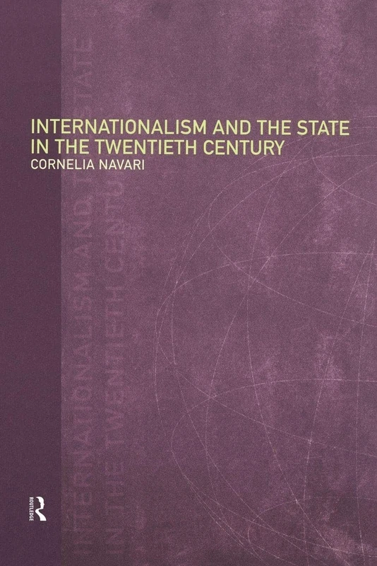Internationalism and the State in the Twentieth Century (New International Relations)
