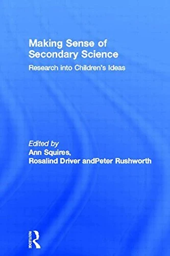 Making Sense of Secondary Science: Research into Children's Ideas