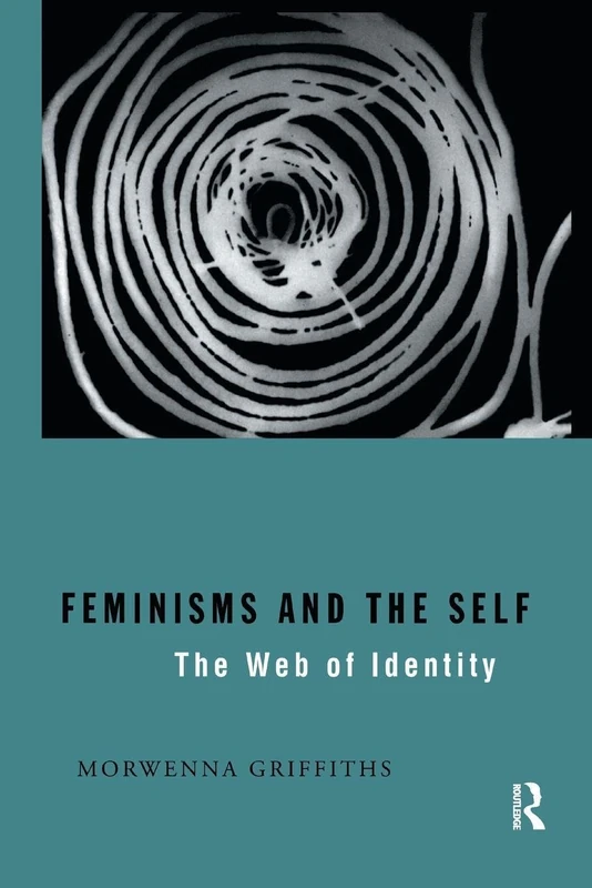 Feminisms and the Self: The Web of Identity